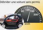 comment debrider une voiture sans permis